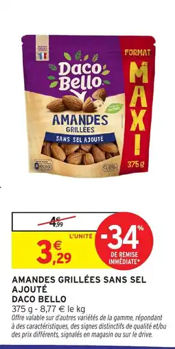 Intermarché Daco Bello Amandes grillées sans sel ajouté offre