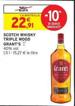 Intermarché Grant's Scotch Whisky Triple Wood offre