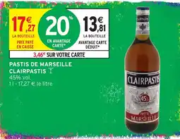 Intermarché CLAIRPASTIS PASTIS DE MARSEILLE offre