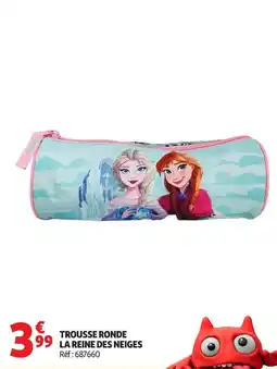 Auchan Supermarché LA REINE DES NEIGES TROUSSE RONDE offre