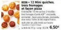 Thiriet 12 Mini quiches trois fromages et facon pizza offre