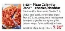 Thiriet Pizza calamity jane chorizo/cheddar offre