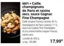 Thiriet Caille, champignons de Paris et raisins secs, sauce Cognac Fine Champagne offre