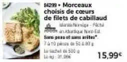 Thiriet Morceaux choisis de cœurs de filets de cabillaud offre