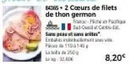 Thiriet 2 Cœurs de filets de thon german offre