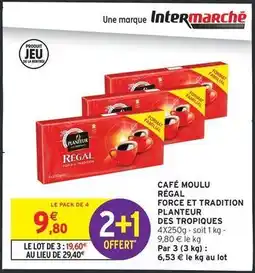 Intermarché Contact Café moulu régal force et tradition planteur des tropiques offre