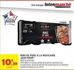 Intermarché Contact Jean rosé - ribs de porc à la mexicaine offre