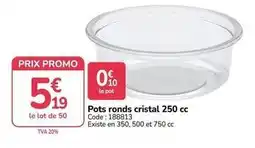 Promocash Promo - pots ronds cristal 250 cc offre