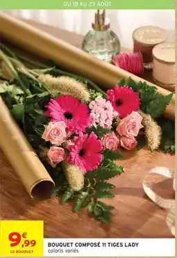 Intermarché Contact Bouquet compose 11 tiges lady offre