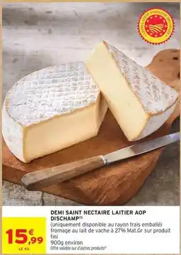 Intermarché Contact Fini - demi saint nectaire laiitier aop offre