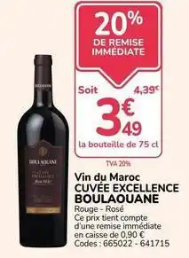 Promocash Boulaouane - vin du maroc cuvée excellence offre