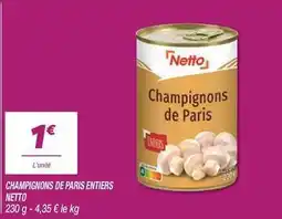 Netto Netto - champignons de paris entiers offre