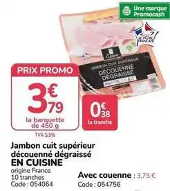 Promocash Promo - jambon cuit supérieur découenné dégraissé en cuisine offre