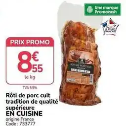 Promocash Promo - rôti de porc cuit tradition de qualité supérieure offre