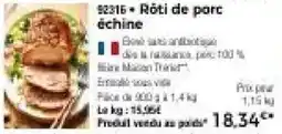 Thiriet Maison Thérés Rôti de porc échine offre