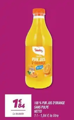 Netto Netto - 100% pur jus d'orange sans pulpe offre