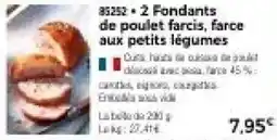 Thiriet 85252 • 2 Fondants de poulet farcis, farce aux petits légumes offre