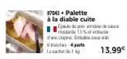 Thiriet Palette à la diable cuite offre