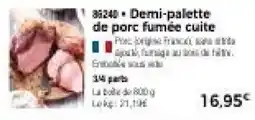 Thiriet Demi-palette de porc fumée cuite offre