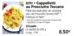 Thiriet Cappelletti au Prosciutto Toscano offre
