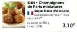 Thiriet Champignons de Paris miniatures offre