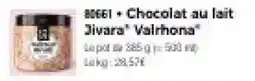 Thiriet Jivara* Valrhona* Chocolat au lait offre