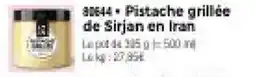 Thiriet Pistache grillée de Sirjan offre