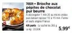 Thiriet Brioche aux pépites de chocolat pur beurre offre