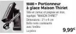 Thiriet Maison Thiriet Portionneur à glace offre