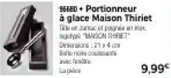 Thiriet Maison Thiriet Portionneur à glace offre