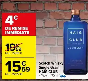 Carrefour Scotchi Whisky Single Grain Haig Club offre
