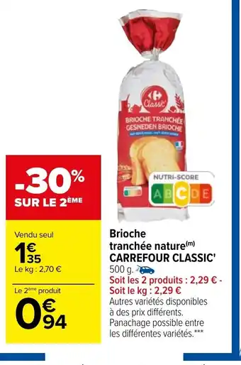 Carrefour Brioche tranchée nature Carrefour Classic offre
