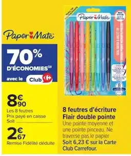 Carrefour Paper Mate 8 feutres d'écriture flair double pointe offre