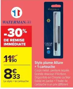 Carrefour WATERMAN Stylo plume Allure offre