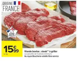 Carrefour Viande bovine : steak** à griller offre