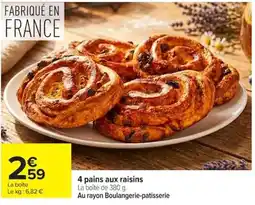 Carrefour 4 pains aux raisins offre