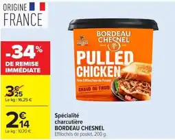 Carrefour BORDEAU CHESNEL PULLED CHICKEN offre
