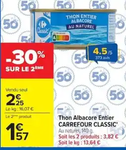 Carrefour Carrefour Classic' Thon Albacore Entier offre