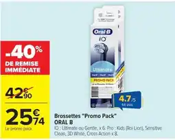 Carrefour ORAL B Brossettes "Promo Pack" offre