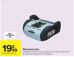 Carrefour Dragons Réhausseur bas offre