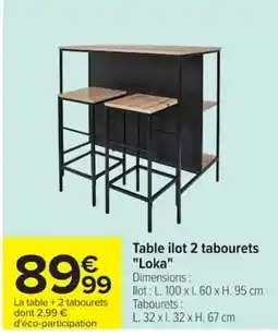 Carrefour Loka Table ilot 2 tabourets offre
