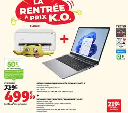 Auchan Ordinateur portable megabook tecno 415sda 15.6" + imprimante multifonction canon pixma ts4150i offre