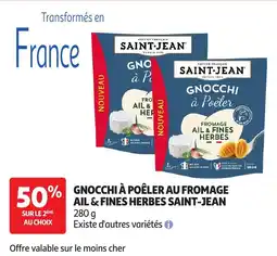 Auchan SAINT-JEAN GNOCCHI À POÊLER AU FROMAGE AIL & FINES HERBES offre