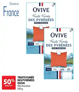 Auchan OVIVE Truite Fumée DES PYRÉNÉES offre