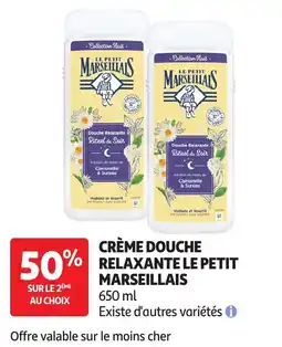 Auchan LE PETIT MARSEILLAIS CRÈME DOUCHE RELAXANTE offre