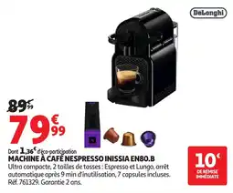 Auchan DeLonghi MACHINE À CAFÉ NESPRESSO INISSION EN80.B offre