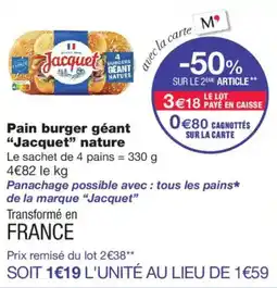 Monoprix Jacquet Pain burger géant offre