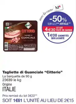 Monoprix Citterio Tagliette di Guanciale offre