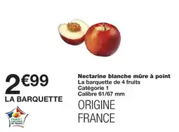 Monoprix Nectarine blanche mûre à point offre