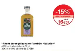 Monoprix Isautier Rhum arrangé banane flambée offre